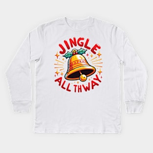 Jingle All The Way Kids Long Sleeve T-Shirt